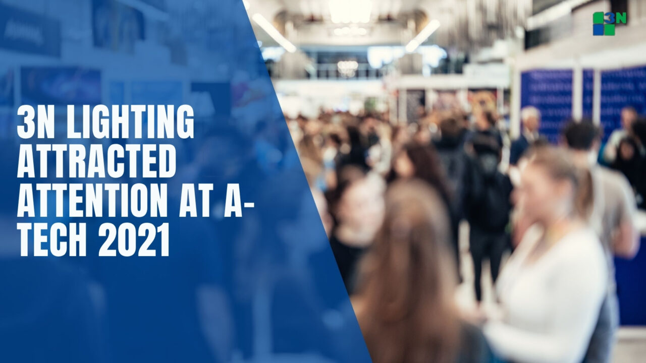 ATTRACTED ATTENTION AT A-TECH 2021 3N LIGHTING