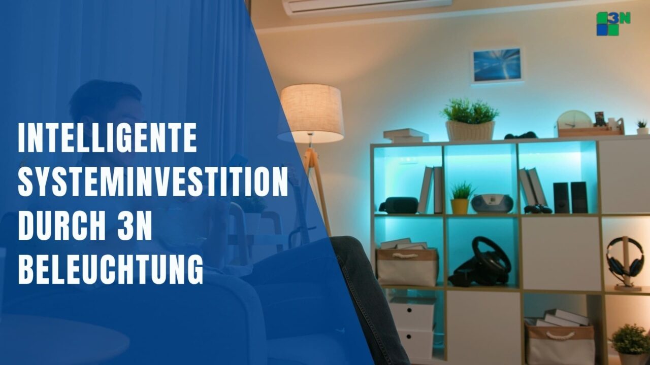 3N BELEUCHTUNG INTELLIGENTE SYSTEMINVESTITION DURCH