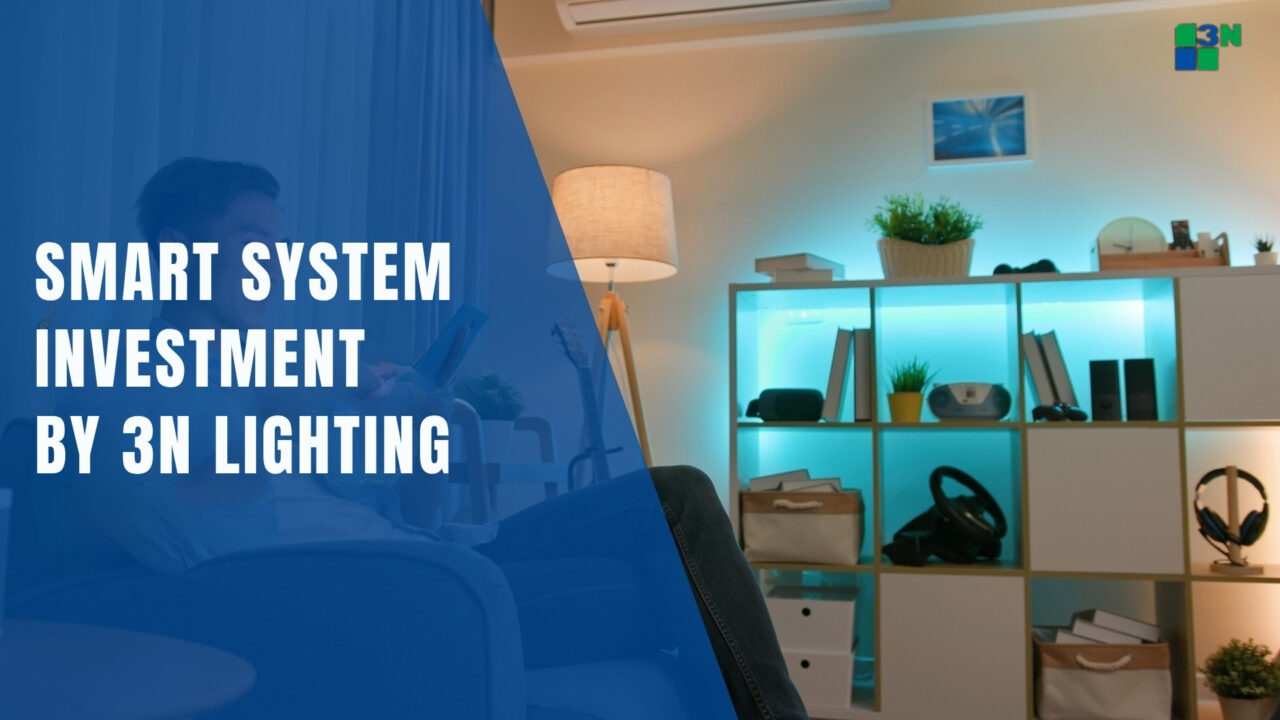 3N SMART SYSTEM INVESTMENT BY 3N LIGHTING
